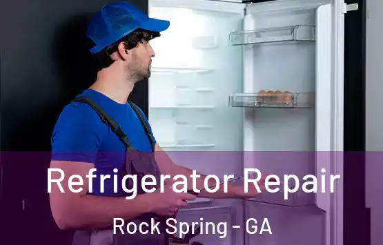  Refrigerator Repair Rock Spring - GA
