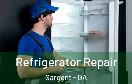  Refrigerator Repair Sargent - GA