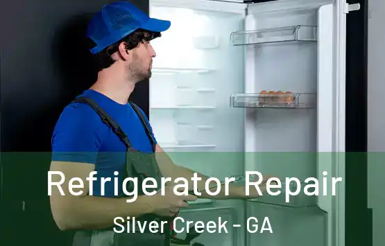  Refrigerator Repair Silver Creek - GA