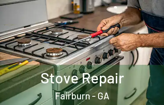  Stove Repair Fairburn - GA