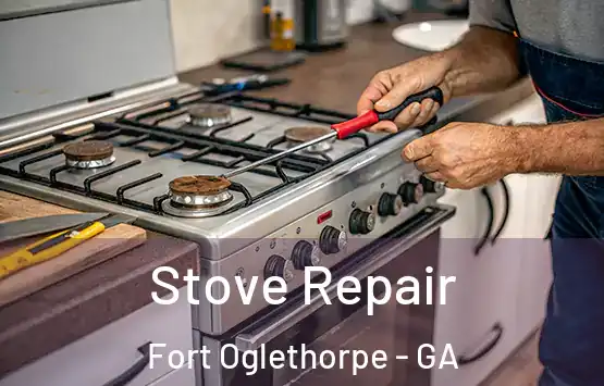  Stove Repair Fort Oglethorpe - GA