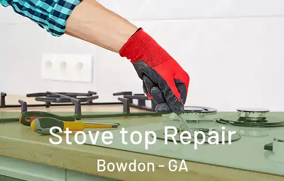  Stove top Repair Bowdon - GA