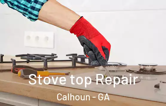  Stove top Repair Calhoun - GA