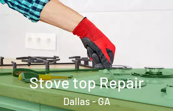  Stove top Repair Dallas - GA