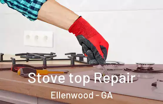  Stove top Repair Ellenwood - GA