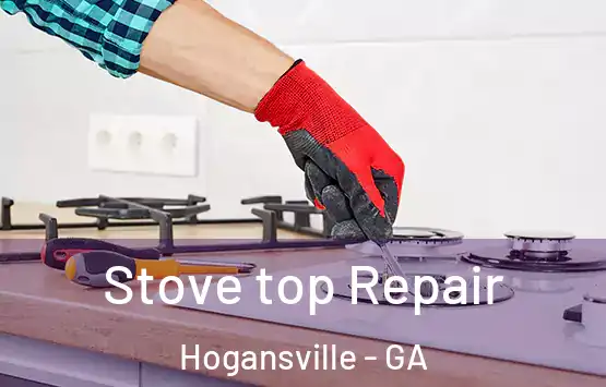  Stove top Repair Hogansville - GA