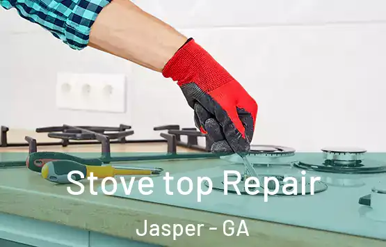  Stove top Repair Jasper - GA