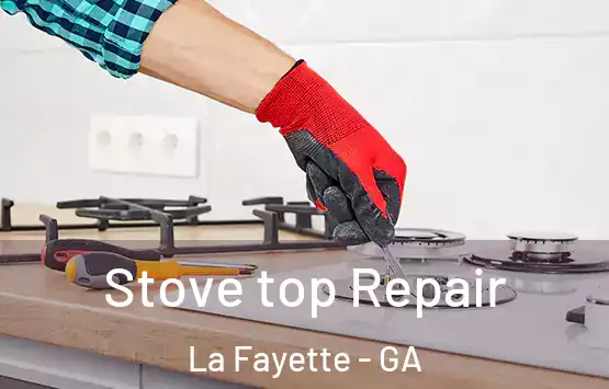  Stove top Repair La Fayette - GA
