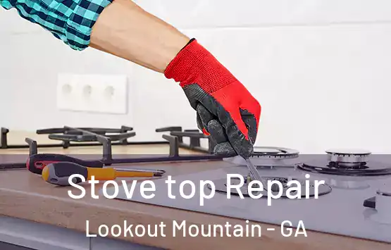  Stove top Repair Lookout Mountain - GA
