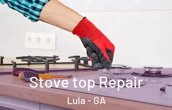  Stove top Repair Lula - GA