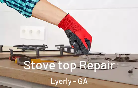  Stove top Repair Lyerly - GA