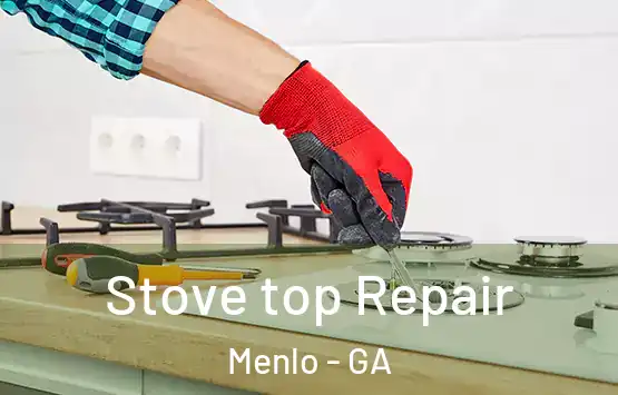  Stove top Repair Menlo - GA