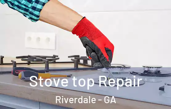  Stove top Repair Riverdale - GA