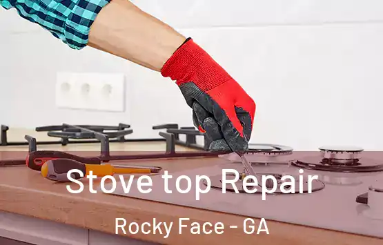  Stove top Repair Rocky Face - GA