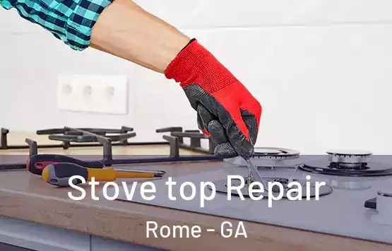  Stove top Repair Rome - GA
