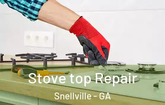  Stove top Repair Snellville - GA
