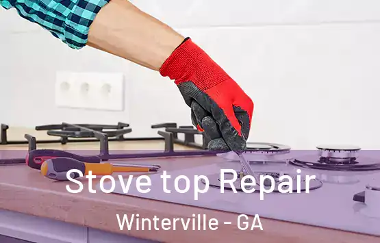  Stove top Repair Winterville - GA
