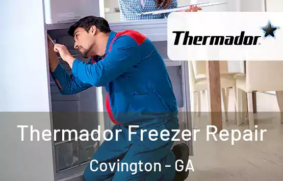  Thermador Freezer Repair Covington - GA