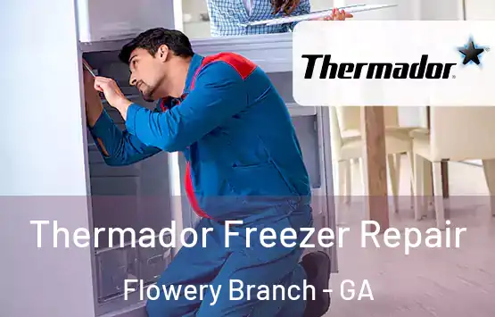  Thermador Freezer Repair Flowery Branch - GA