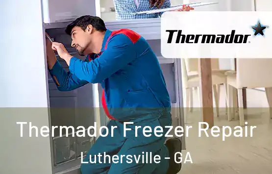  Thermador Freezer Repair Luthersville - GA