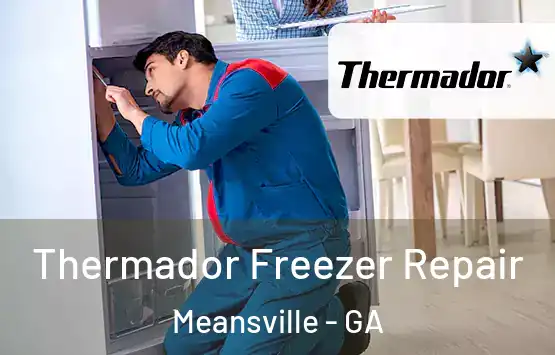  Thermador Freezer Repair Meansville - GA