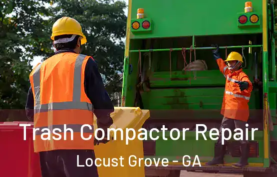  Trash Compactor Repair Locust Grove - GA