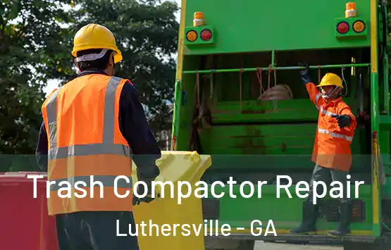  Trash Compactor Repair Luthersville - GA
