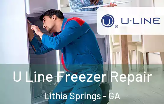  U Line Freezer Repair Lithia Springs - GA