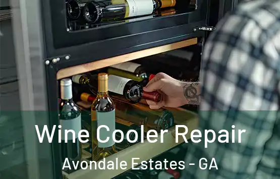  Wine Cooler Repair Avondale Estates - GA