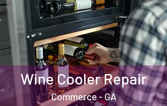  Wine Cooler Repair Commerce - GA