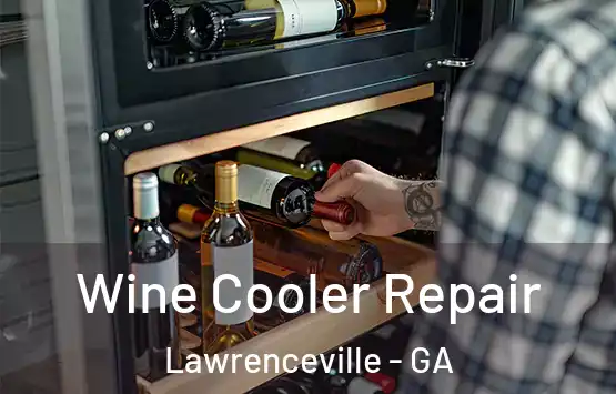  Wine Cooler Repair Lawrenceville - GA