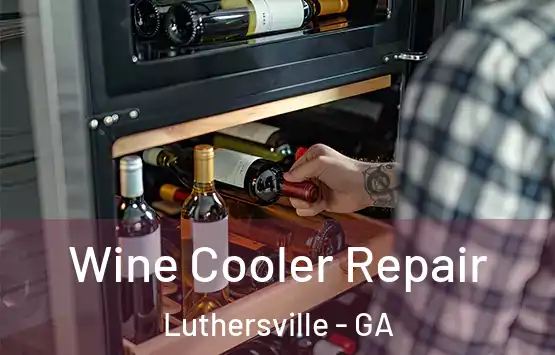  Wine Cooler Repair Luthersville - GA